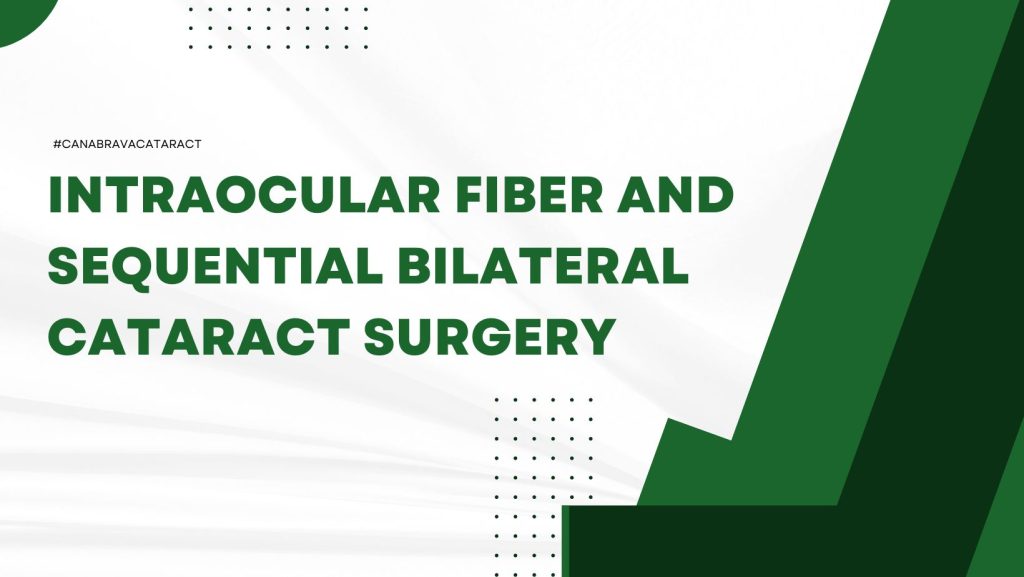 Intraocular Fiber and Sequential Bilateral Cataract Surgery