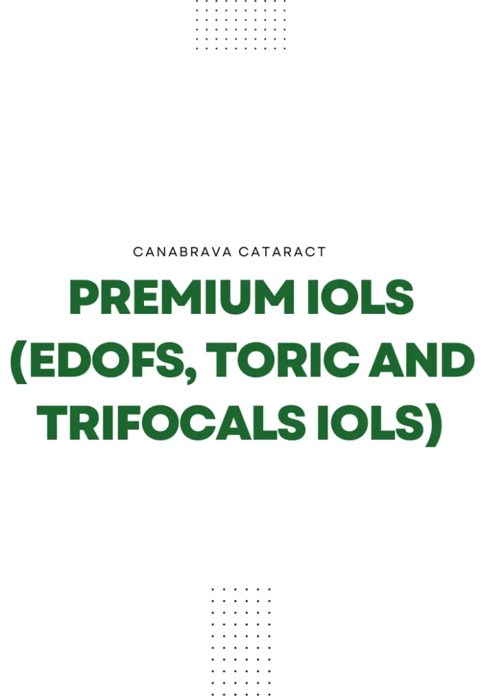 Premium IOLs (EDOFs, toric and Trifocals IOLs)